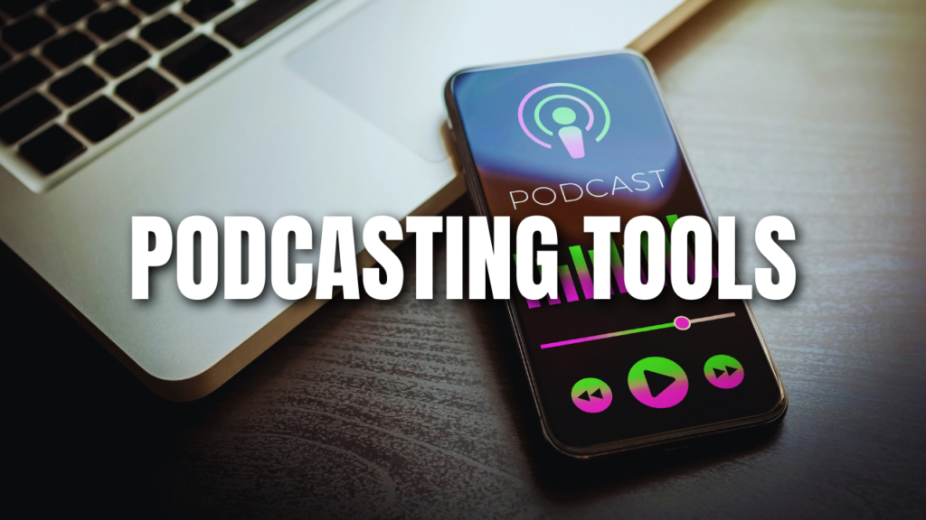 Podcasting Tools